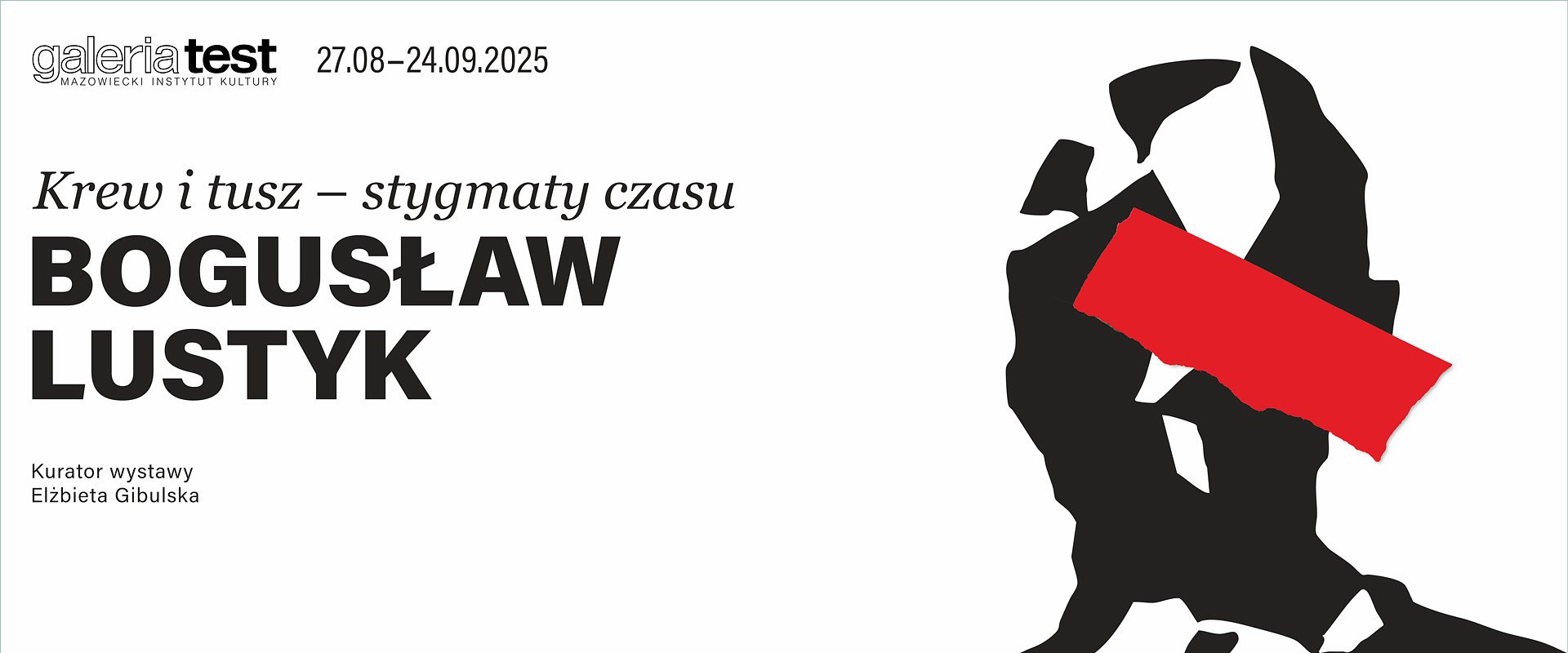 Od 27 sierpnia w Galerii Test: wystawa „Krew i tusz – stygmaty czasu” Bogusława Lustyka