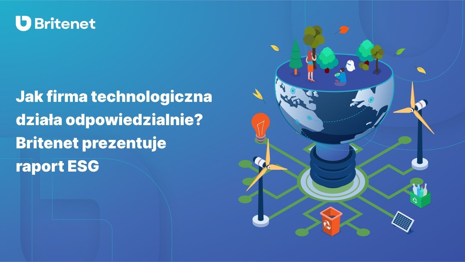 Jak firma technologiczna działa odpowiedzialnie? Britenet prezentuje raport ESG