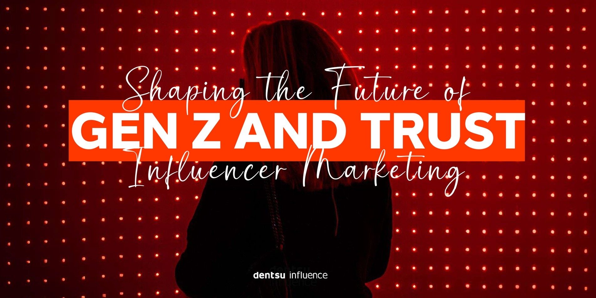 Raport dentsu CE - pokolenie Z i przyszłości influencer marketingu