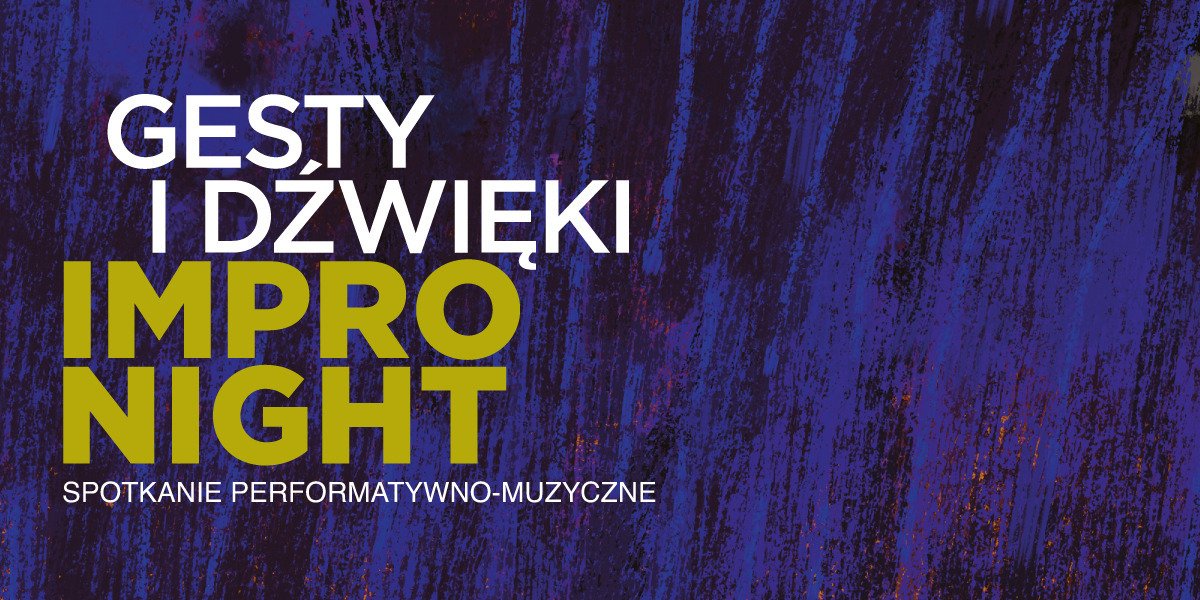 Na styku performansu i dźwięku – GESTY I DŹWIĘKI. IMPRO NIGHT w Mazowieckim Instytucie Kultury!