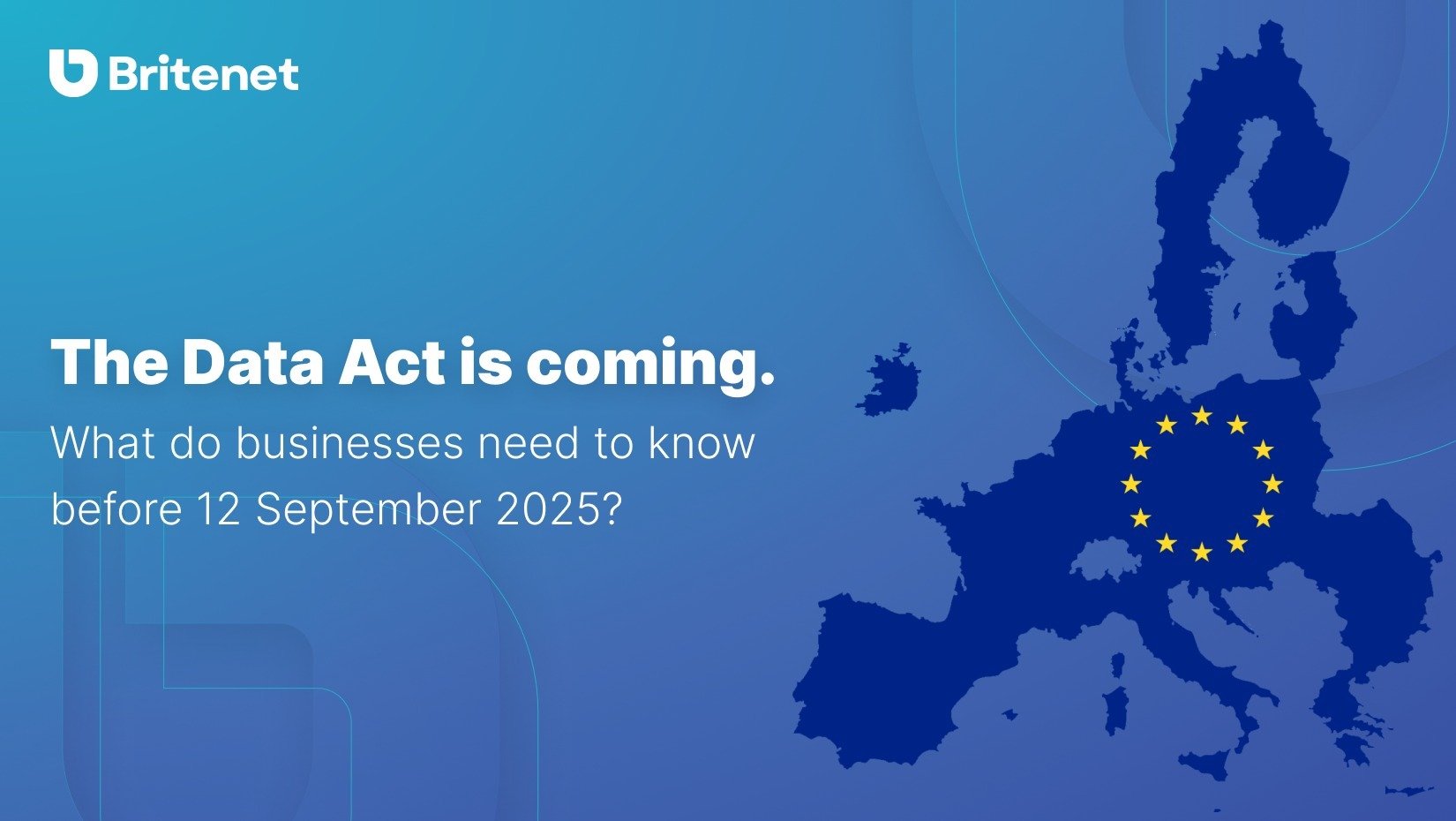 The Data Act is coming. What do businesses need to know before 12 September 2025?