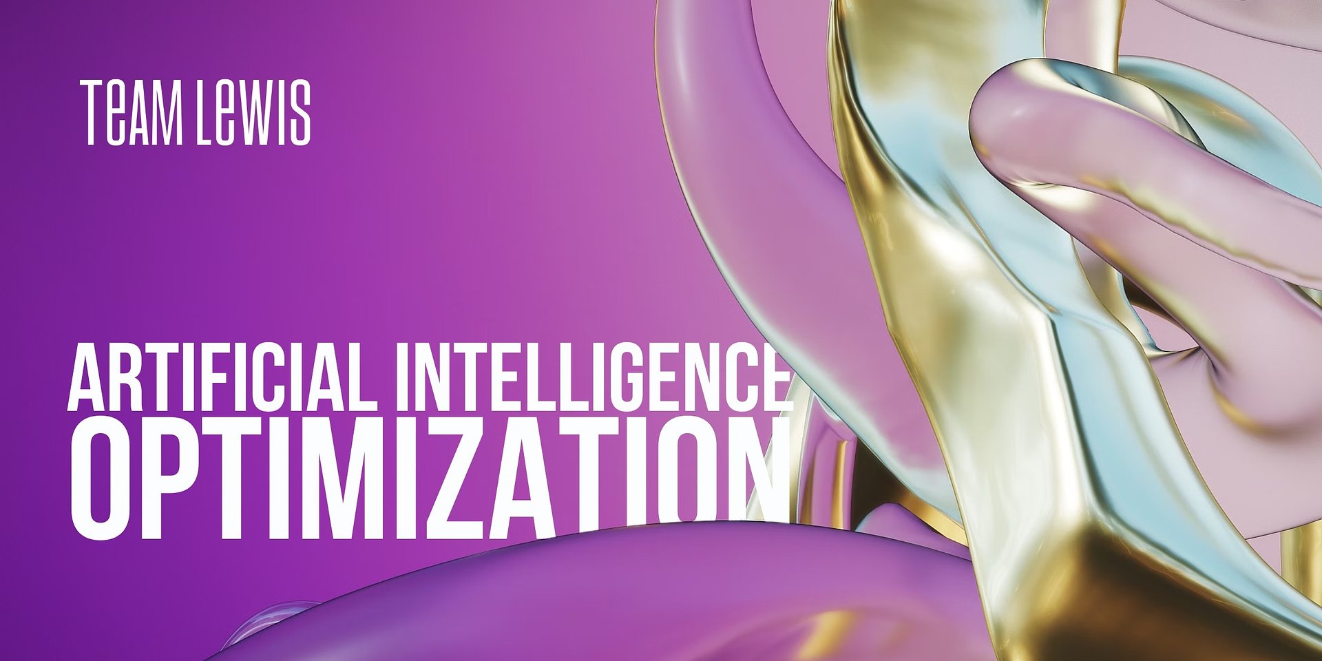 TEAM LEWIS PRESENTA LA SUA NUOVA OFFERTA AIO, ARTIFICIAL INTELLIGENCE OPTIMIZATION