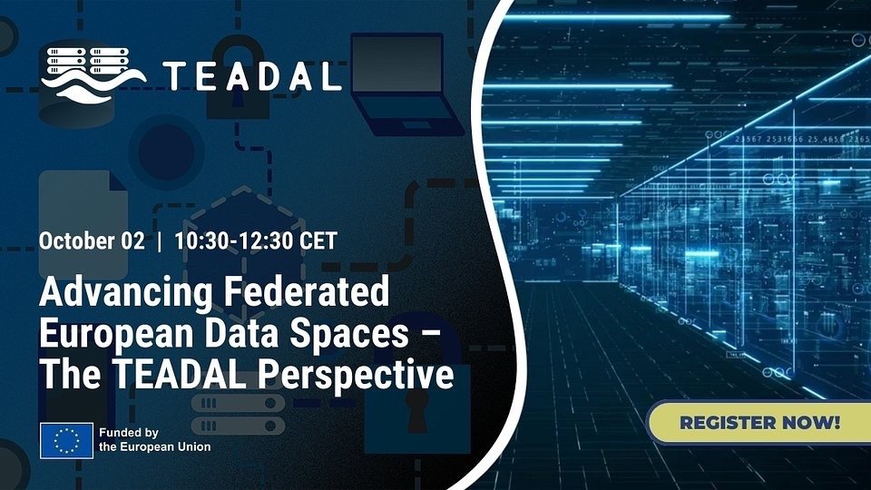 Advancing Federated European Data Spaces: TEADAL Final Event Webinar on October 2, 2025