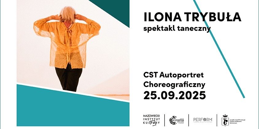 CST Autoportret choreograficzny: Ilona Trybuła, 25 września.