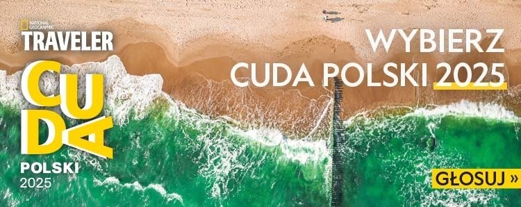 Ruszył plebiscyt „Cuda Polski 2025” National Geographic Traveler