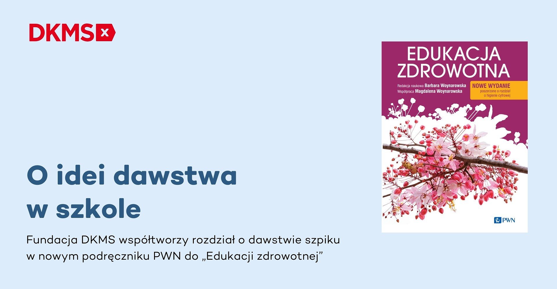 O idei dawstwa szpiku w szkole. Fundacja DKMS współtworzy rozdział o dawstwie szpiku w nowym podręczniku PWN do „Edukacji zdrowotnej”