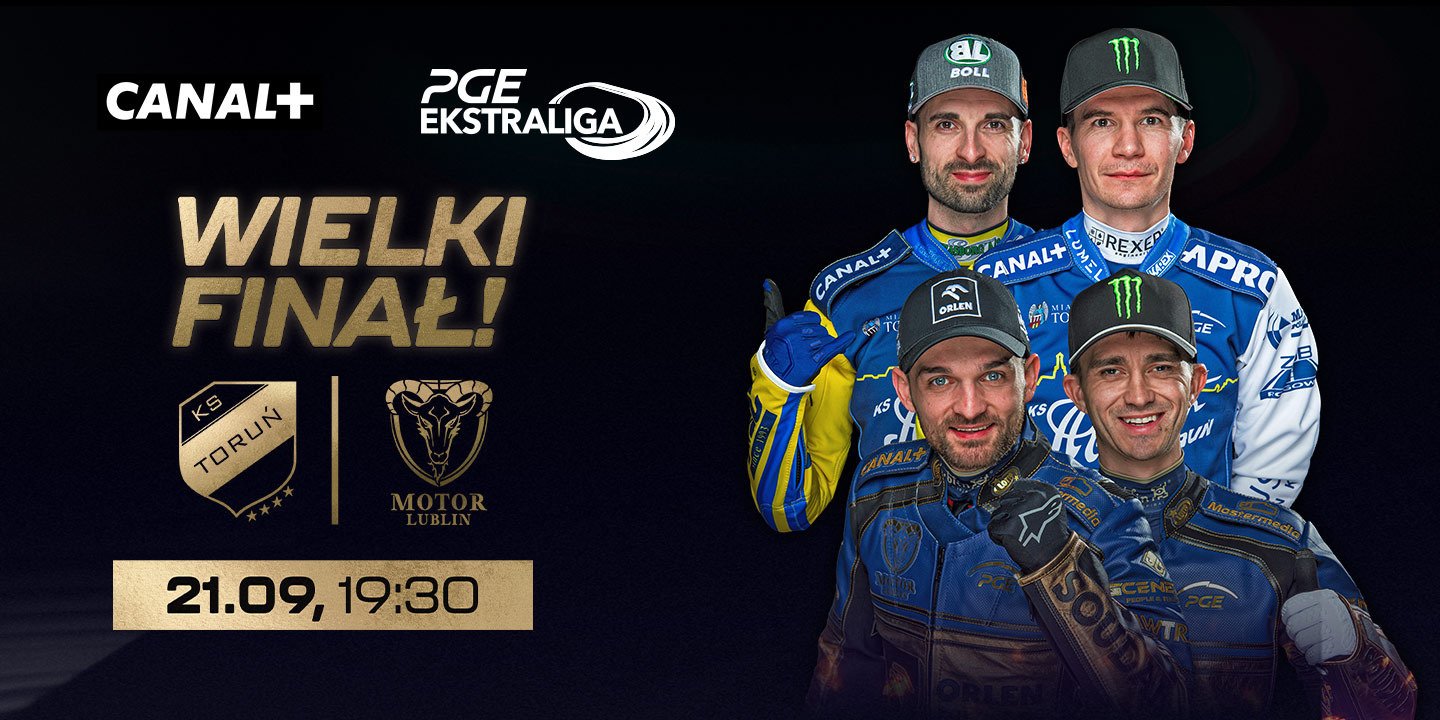 Finały PGE Ekstraligi 2025 w CANAL+! Motor chce czwarte złoto z rzędu, Toruń marzy o sensacji