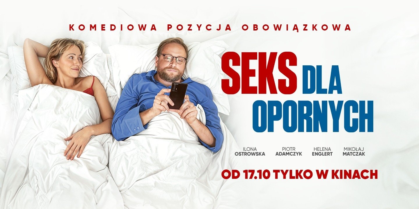 Kasia Miller poleca komedię SEKS DLA OPORNYCH! Tylko w kinach od 17 PAŹDZIERNIKA