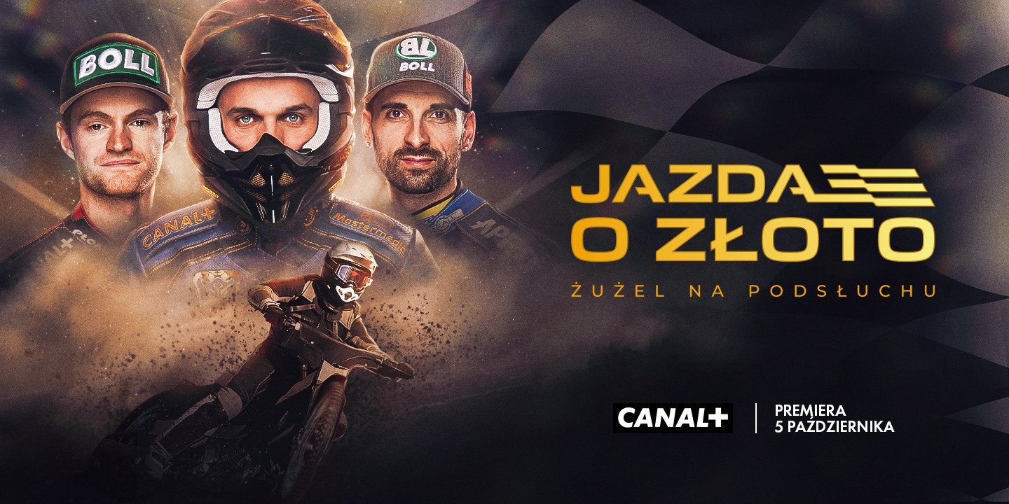 „Jazda o złoto. Żużel na podsłuchu” – nowy serial CANAL+ pokaże kulisy walki o tytuł