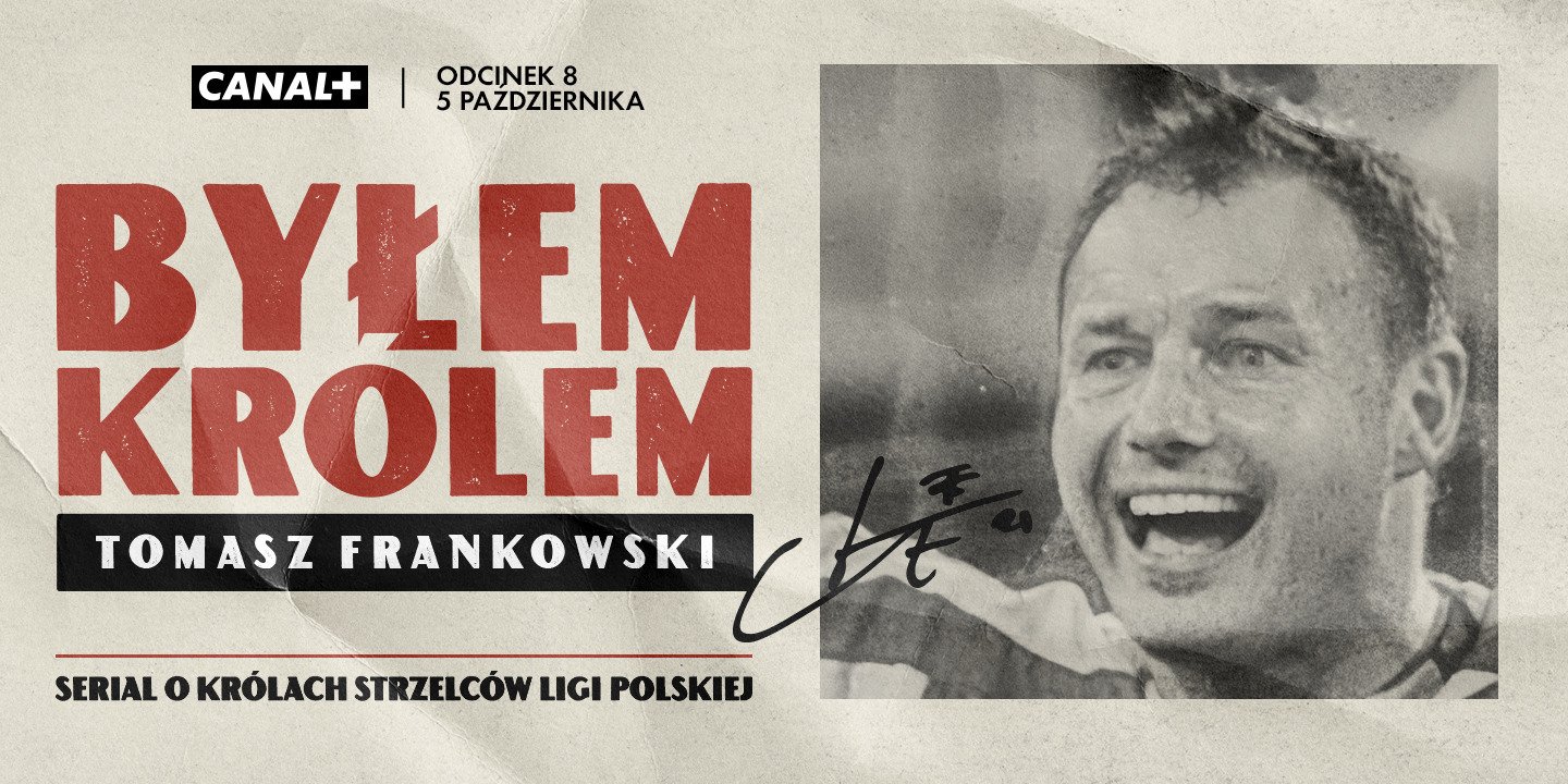Tomasz Frankowski bohaterem ósmego odcinka serialu „Byłem Królem” w CANAL+