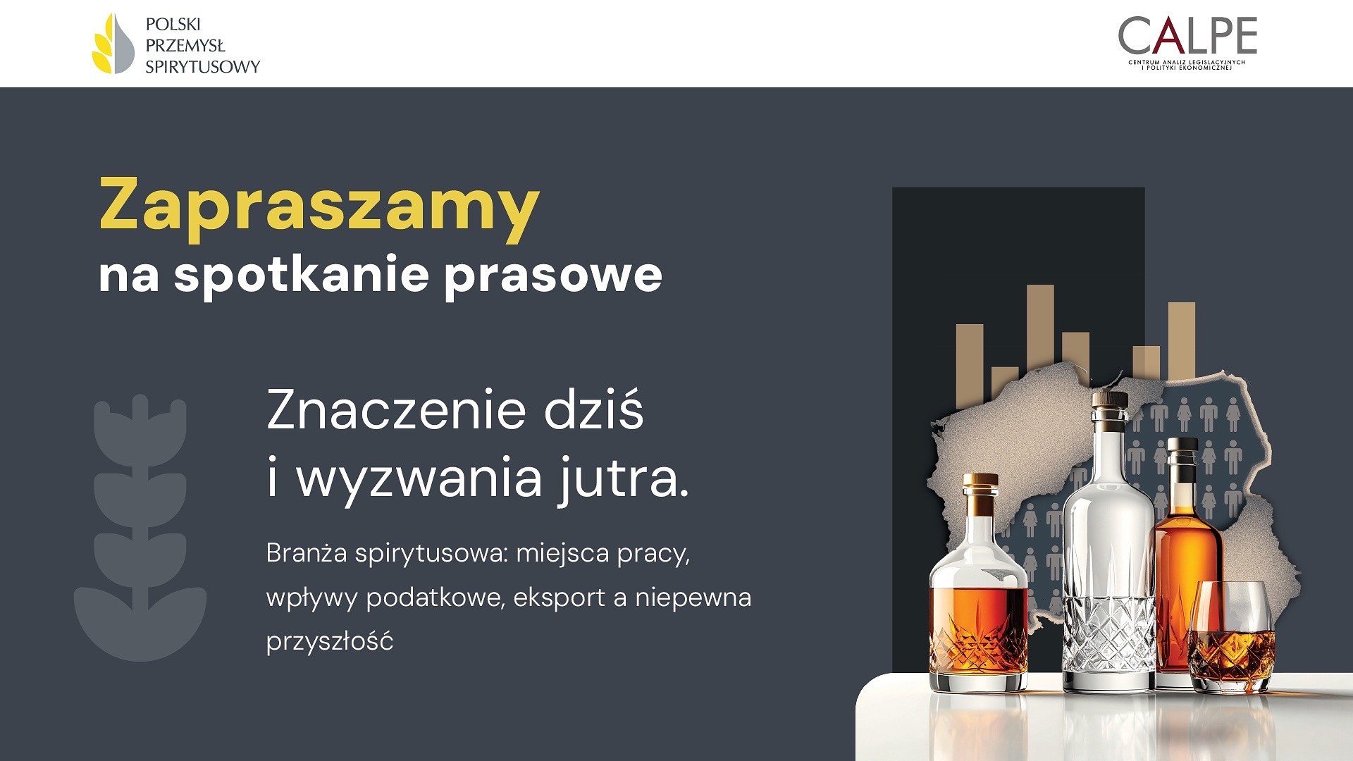 Zaproszenie na spotkanie prasowe pn. Znaczenie dziś i wyzwania jutra. Branża spirytusowa: miejsca pracy, wpływy podatkowe, eksport a niepewna przyszłość