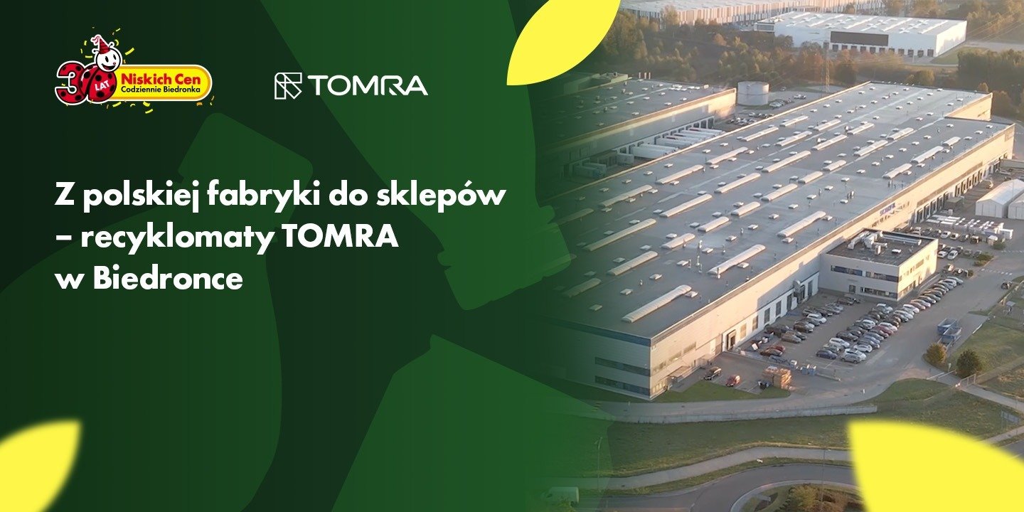 Z polskiej fabryki do sklepów – recyklomaty TOMRA w Biedronce