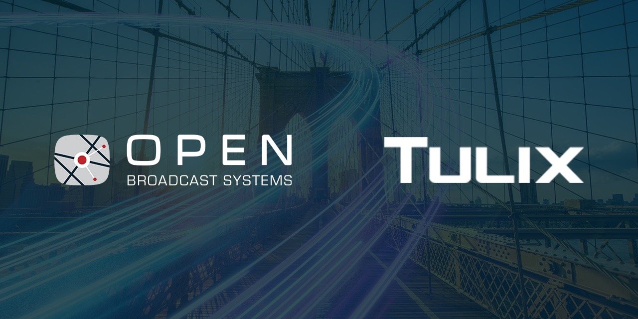 Open Broadcast Systems Partners with Tulix to Deliver High-Quality Streaming WorkflowsUntitled