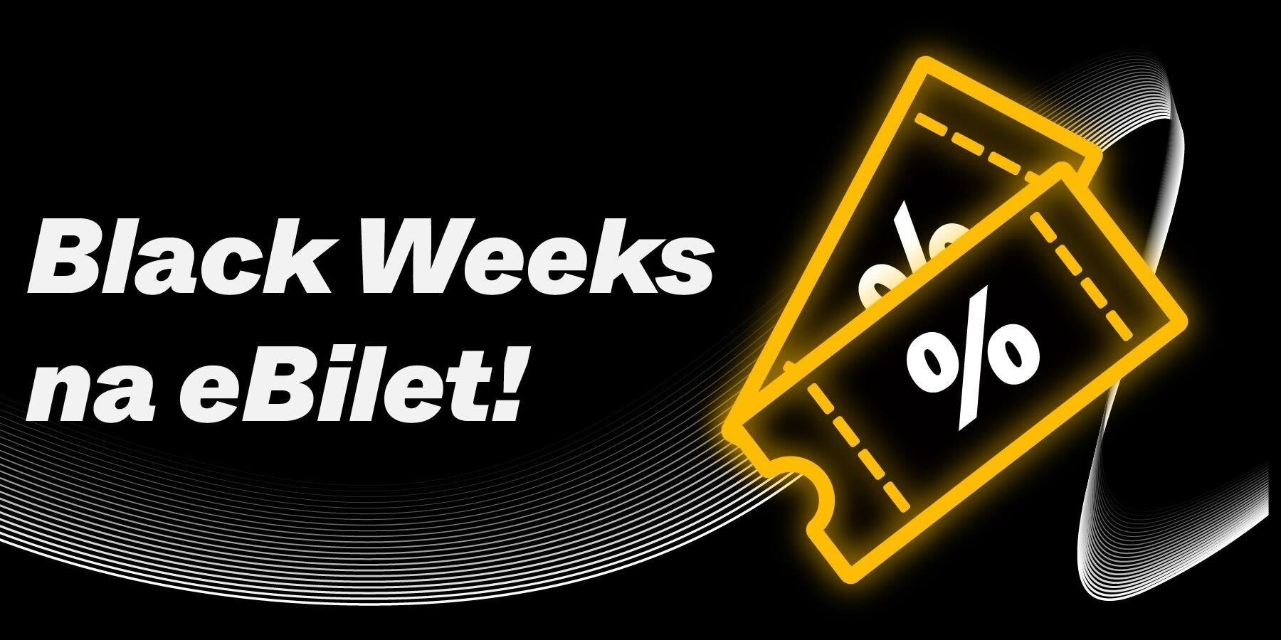 Black Weeks na eBilet! Nie przegap okazji na większą sprzedaż!
