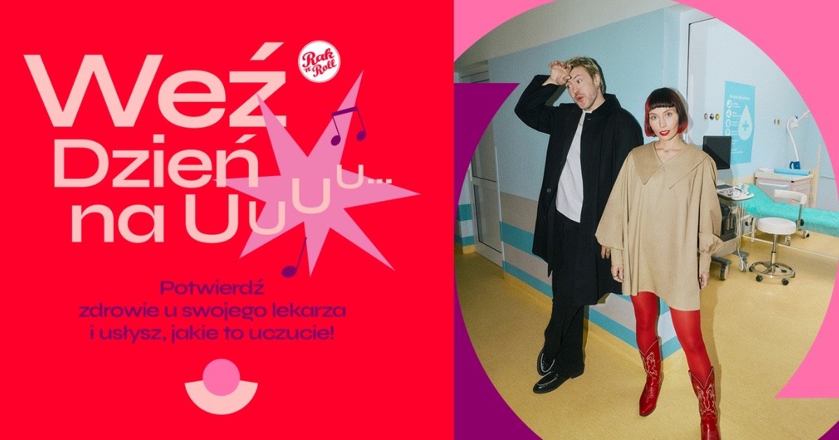 Weź Dzień na U, potwierdź zdrowie u swojego lekarza i usłysz jakie to uczucie – Fundacja Rak’n’Roll z nową odsłoną kampanii „Dzień na U”