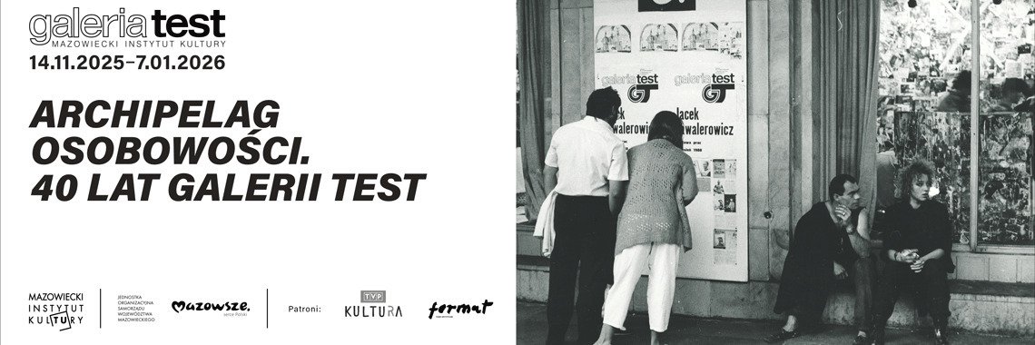 Archipelag osobowości. 40 lat Galerii Test już od 14 listopada!