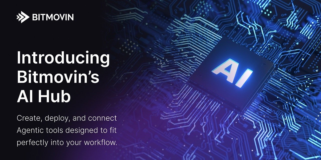 Bitmovin Launches Agentic AI Hub Giving Video Providers Greater Workflow Automation and Enabling Enhanced Viewer Experience