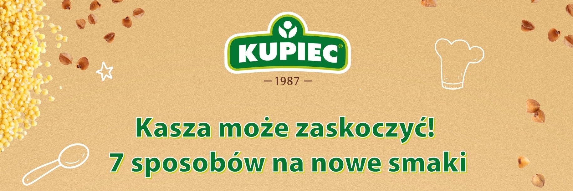 Kasze mogą zaskoczyć! Marka Kupiec zaprasza do kulinarnych odkryć