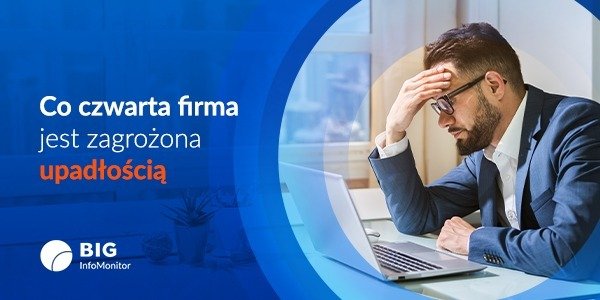 BIG InfoMonitor: Uwaga! Co czwarta firma obawia się upadłości w 2026 roku
