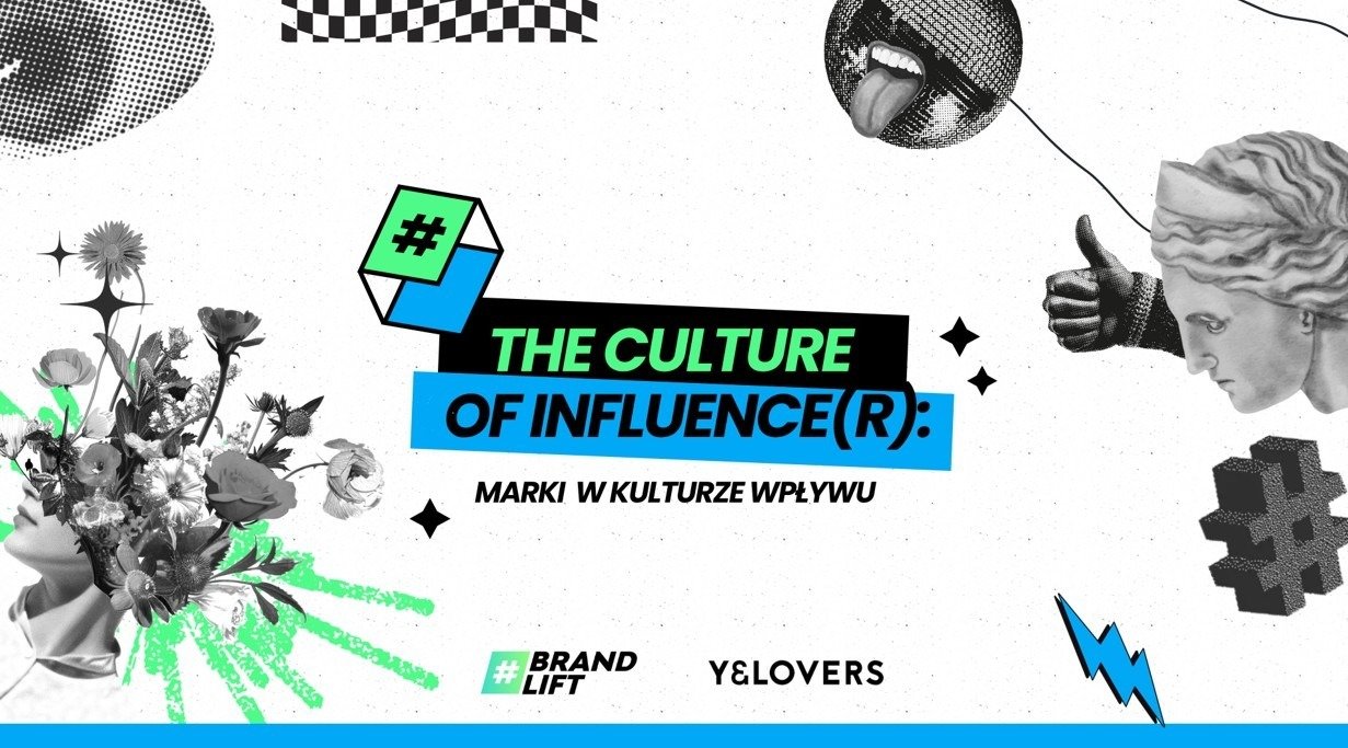Raport BrandLift 2025: The Culture of Influence(r): Role twórców internetowych w kulturze wpływu