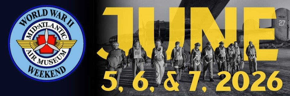 Mid Atlantic Air Museum Announces 2026 World War II Weekend