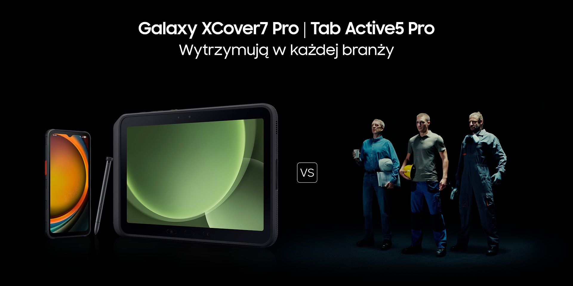 „Wytrzymały w każdej branży” - Samsung promuje urządzenia do pracy w trudnych warunkach