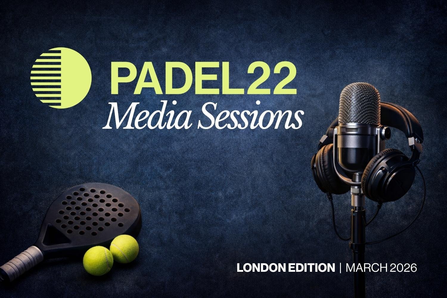 Padel 22 to Host Invite-Only London Media Briefing to Demystify the Padel Landscape