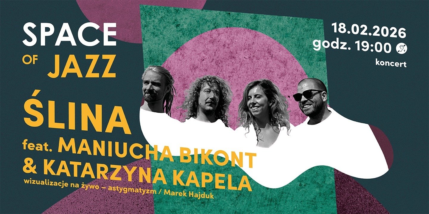 „Ślina feat. Maniucha Bikont & Katarzyna Kapela” koncert w cyklu SPACE OF JAZZ | 18 lutego