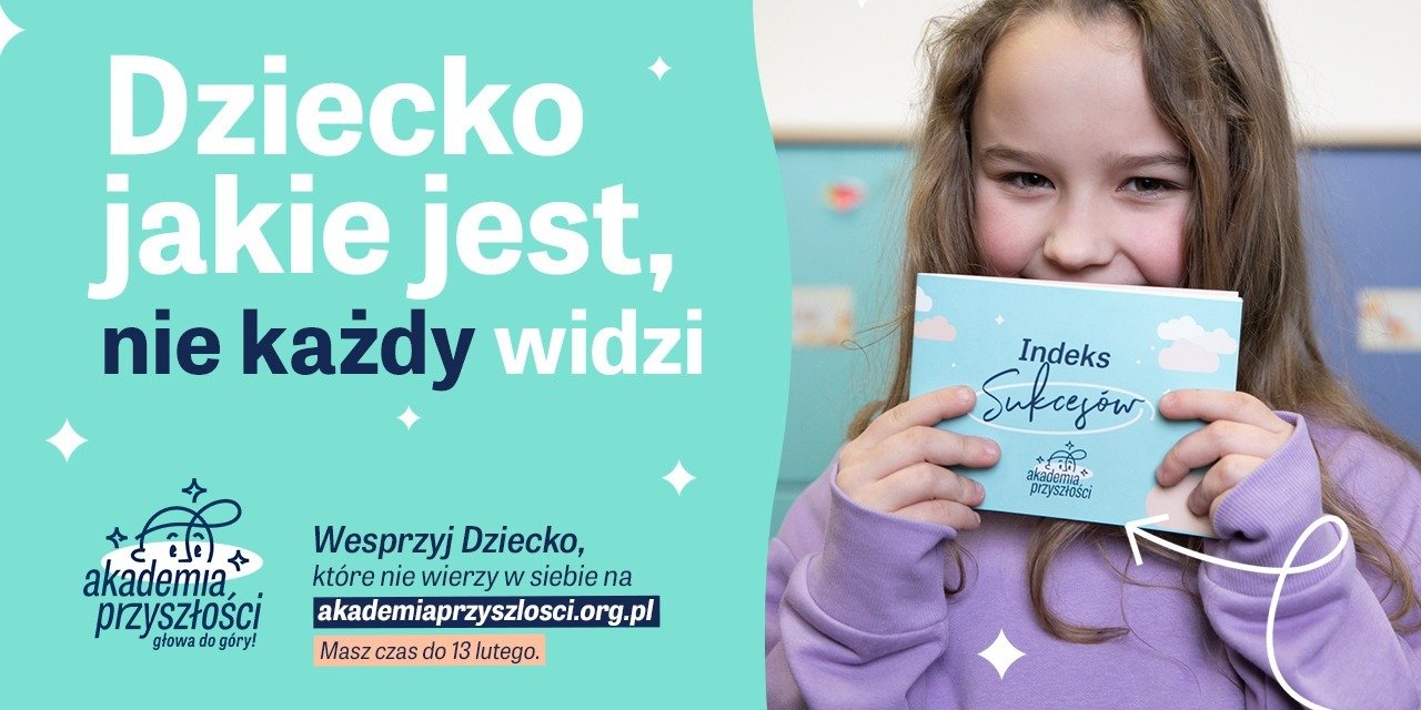 Zmień historię dziecka z Akademii Przyszłości! To ostatni moment, by w tym pomóc
