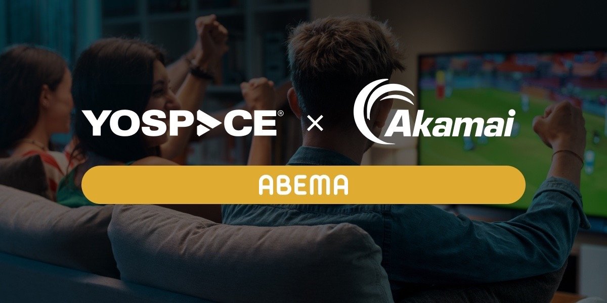 Akamai and Yospace Deliver Seamless, Personalized Ad Experiences to Tens of Millions of ABEMA Users