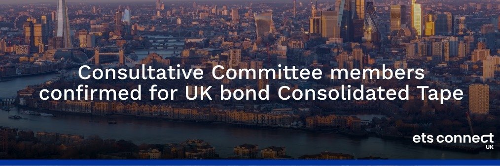 Consultative Committee members confirmed for UK bond Consolidated Tape