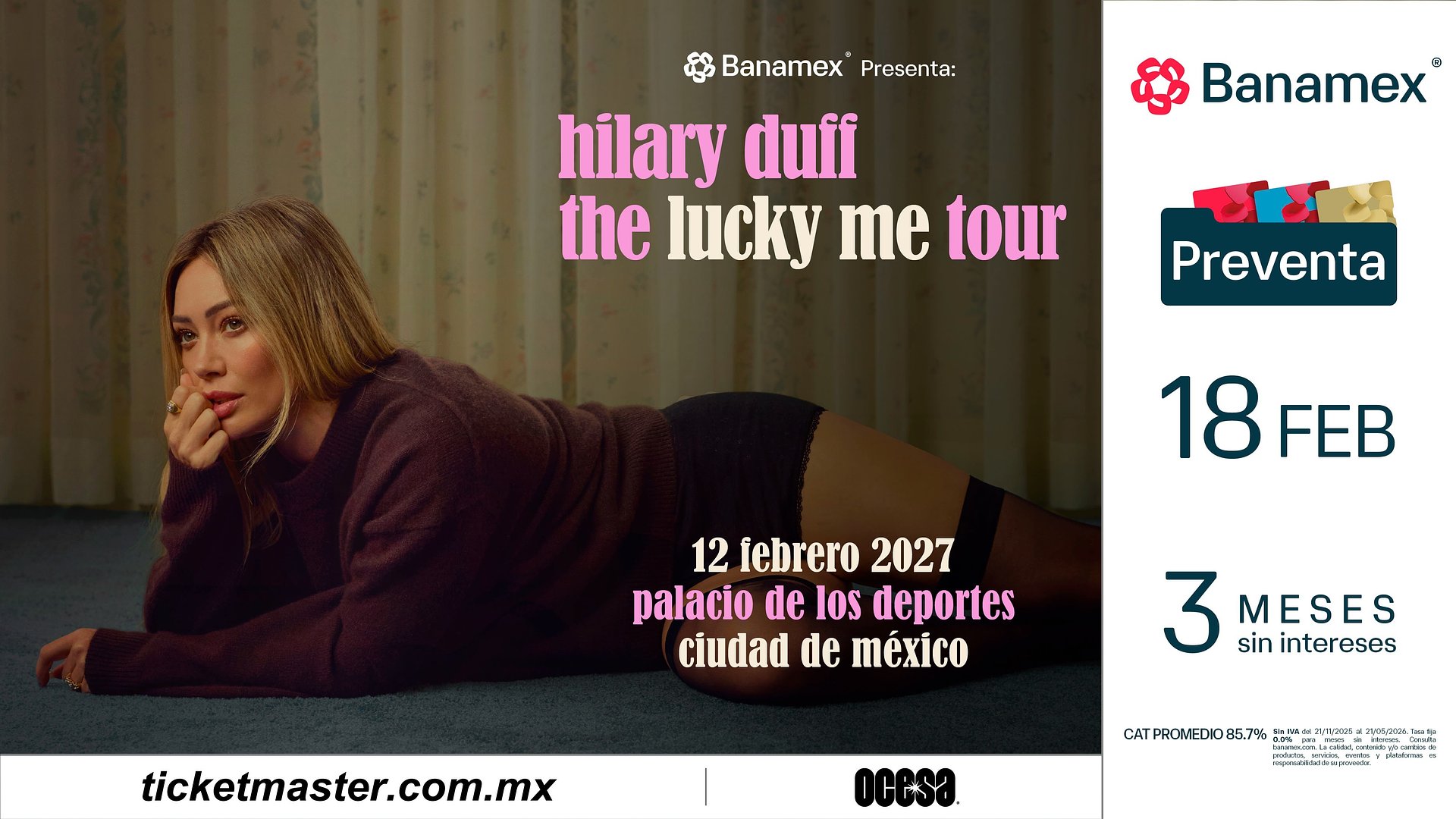 Presentado por Banamex: ¡Hilary Duff llega a México con the lucky me tour!