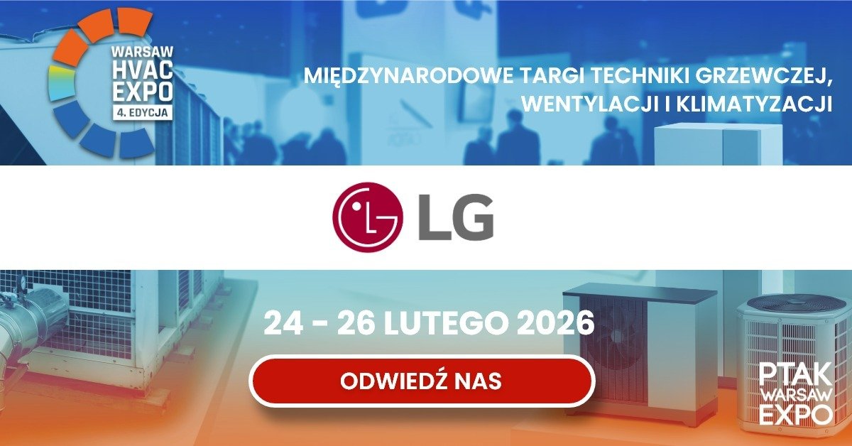 Firma LG na targach Warsaw HVAC Expo 2026 zaprezentuje innowacje, które na nowo definiują komfort