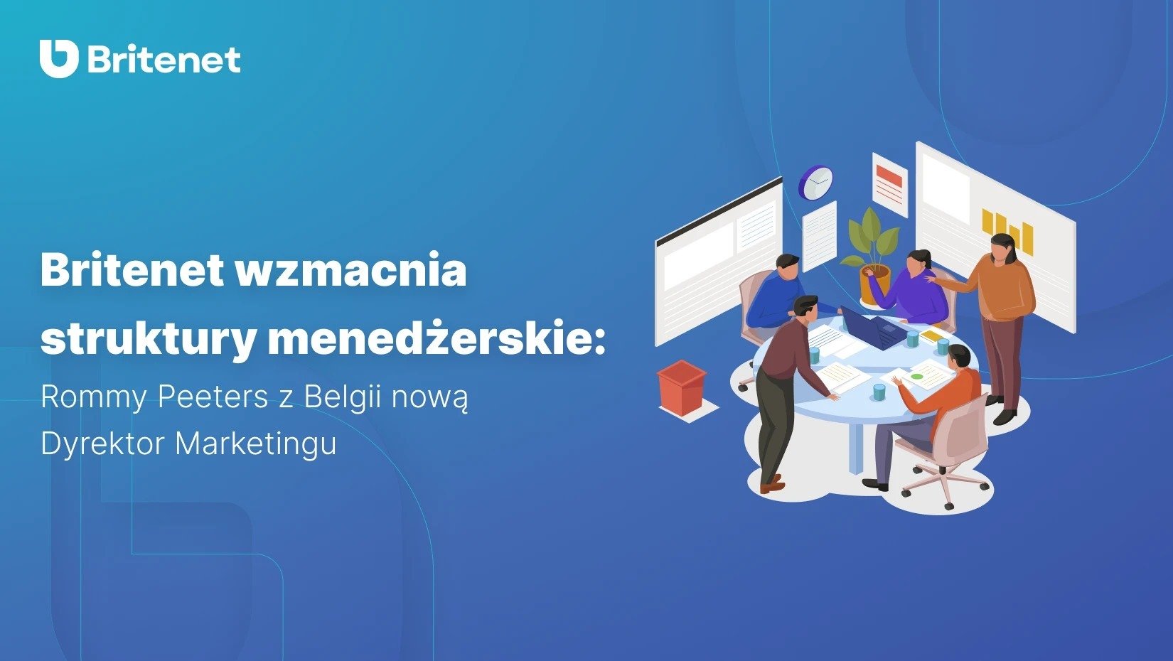 Britenet wzmacnia struktury menedżerskie. Rommy Peeters z Belgii nową Dyrektor Marketingu