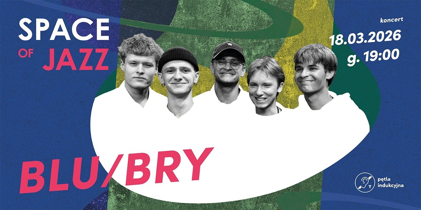 „Blu/Bry” koncert w cyklu SPACE OF JAZZ | 18 marca
