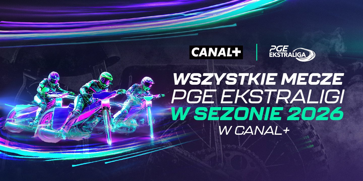 Cały sezon 2026 PGE Ekstraligi w CANAL+!