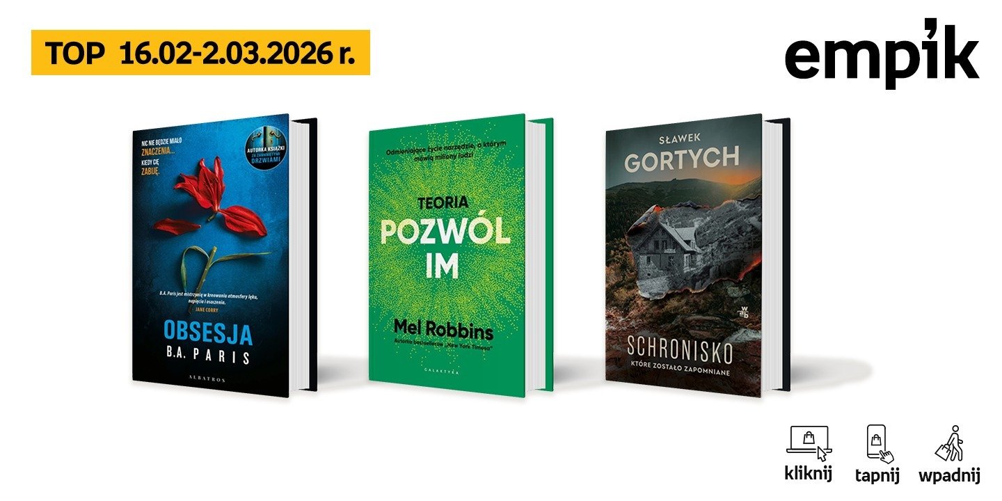 Książkowe listy bestsellerów w Empiku za okres od 16 lutego do 2 marca 2026 r.