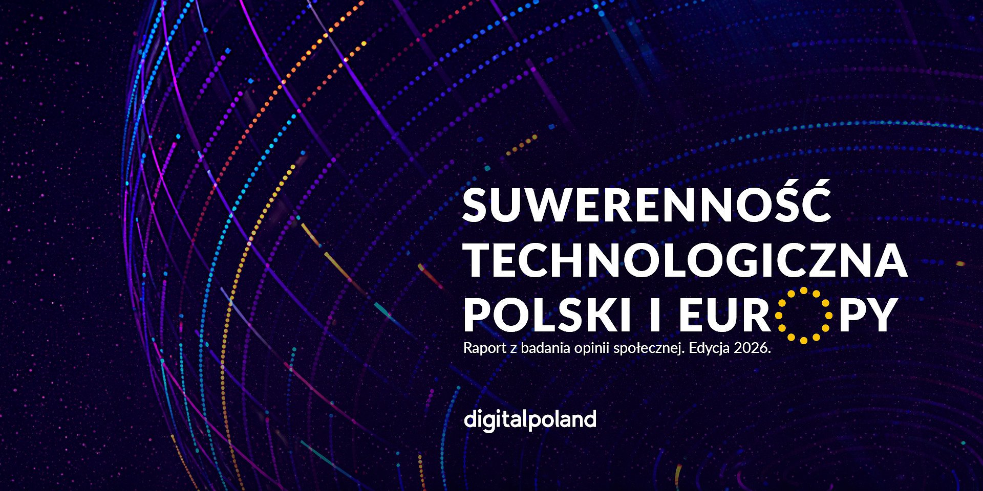 Siedmiu na dziesięciu Polaków gotowych dopłacić za suwerenność technologiczną. Nowy raport Fundacji Digital Poland ujawnia, że Polacy chcą „Twierdzy Europa”