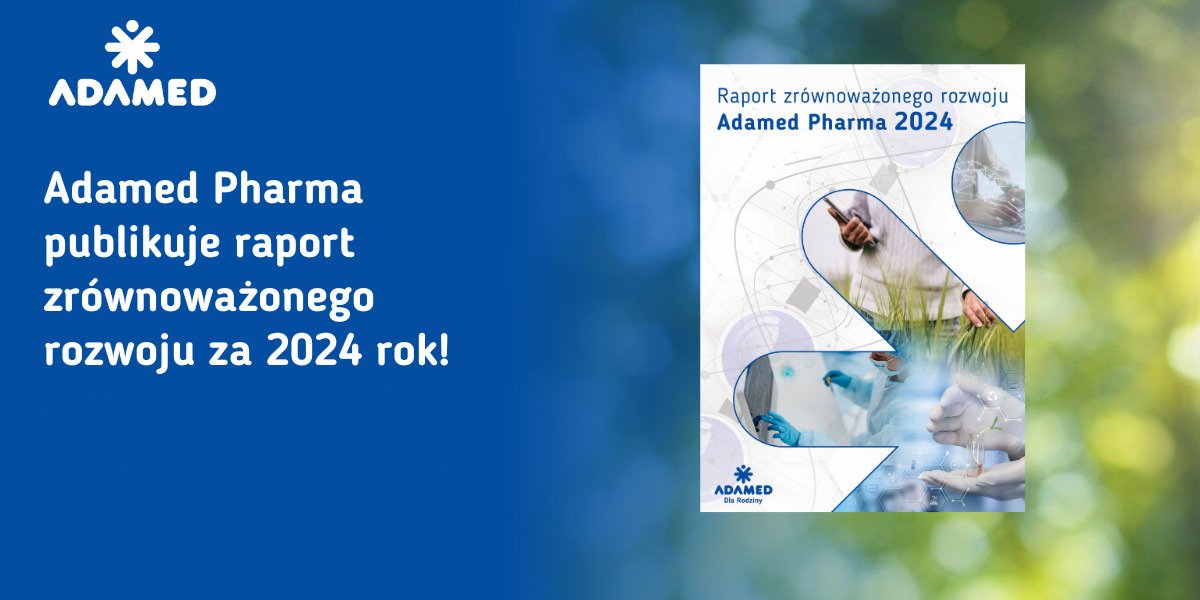 Adamed Pharma opublikował raport zrównoważonego rozwoju za 2024 rok