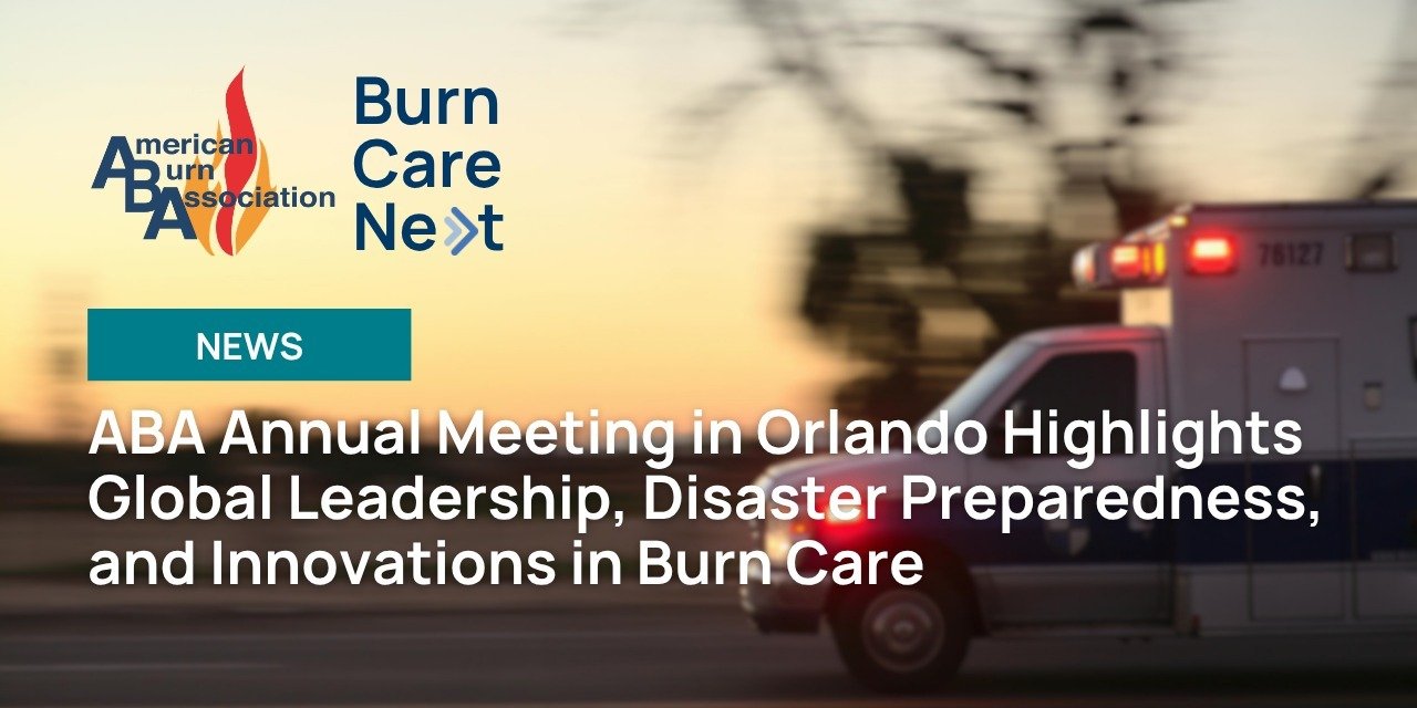 From Ukraine to West Africa: Burn Care Experts Share Frontline Lessons at ABA Meeting in Orlando