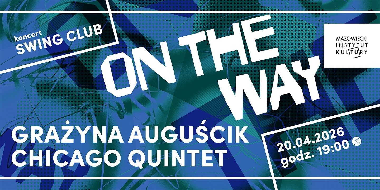 W kwietniu zapraszamy na SWING CLUB: On the Way wystąpi Grażyna Auguścik Chicago Quintet.
