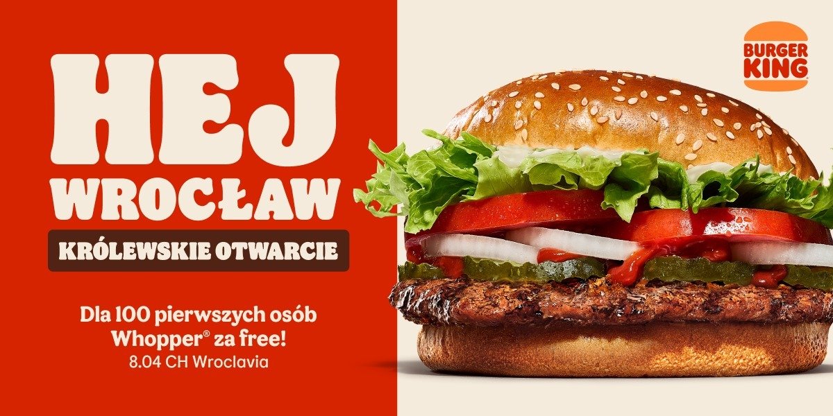 Burger King oficjalnie otwiera® restaurację we Wroclavii i rozdaje Whoppery® na cały rok!