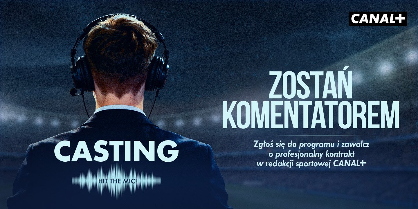 Dołącz do CANAL+! Ruszył casting do programu „Hit the Mic – Zostań komentatorem!”