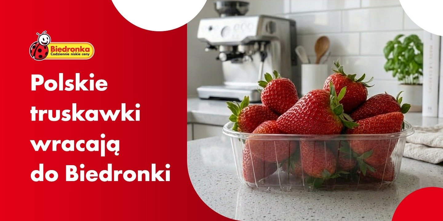 Z Biedronki na Twój stół – polskie truskawki wracają