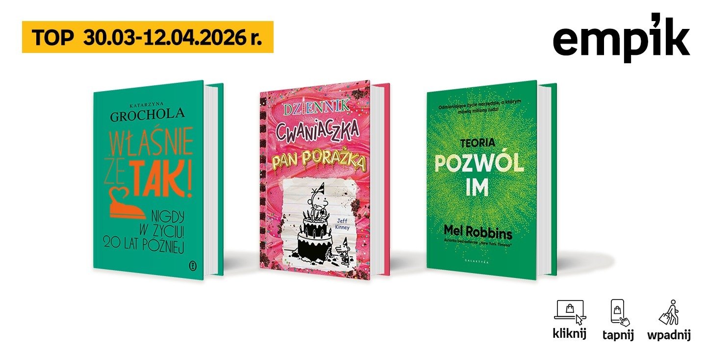 Książkowe listy bestsellerów w Empiku za okres od 30 marca do 12 kwietnia 2026 r.