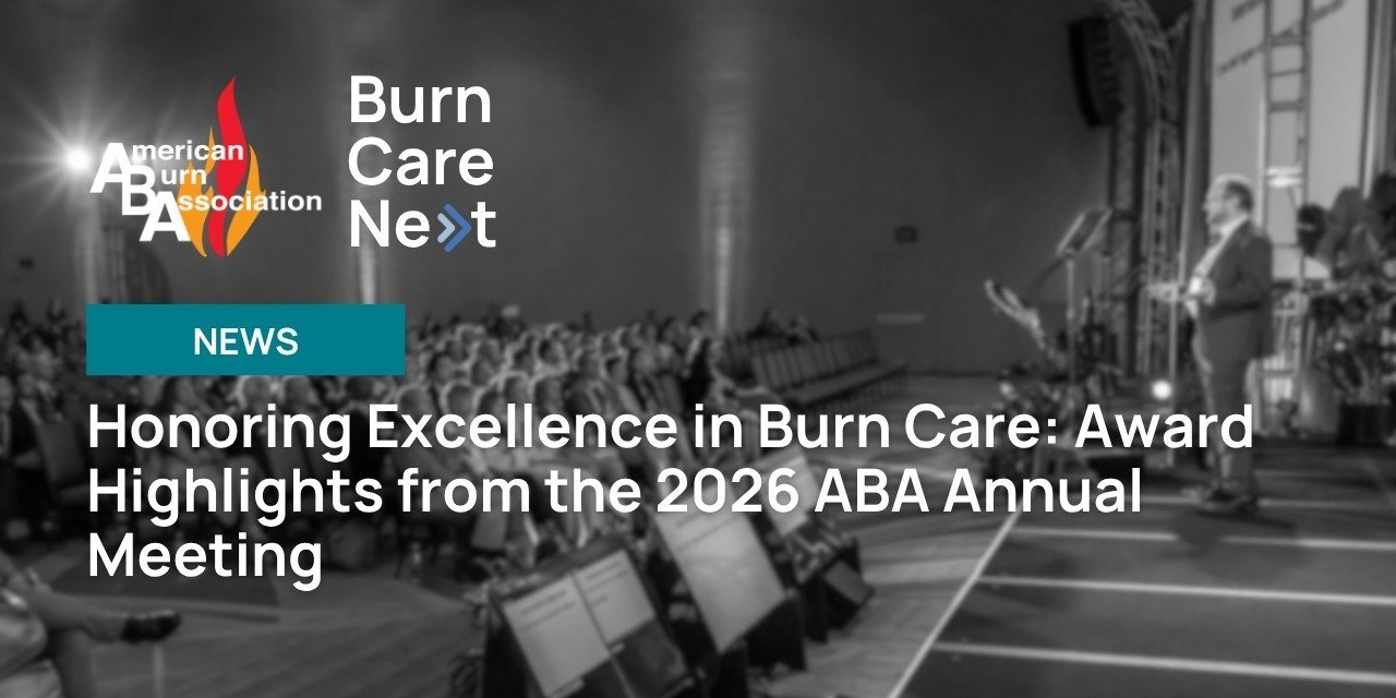 Honoring Excellence in Burn Care: Award Highlights from the 2026 ABA Annual Meeting