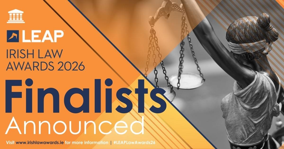 2026 LEAP Irish Law Awards Finalists Announced!