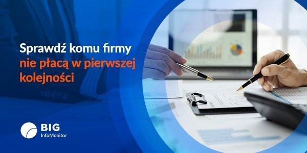 BIG InfoMonitor: Ranking opóźnień w biznesie. Firmy w kryzysie płynności finansowej najpierw odsuwają płatności wobec instytucji publicznych
