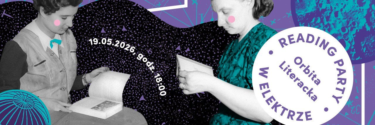 Majowa impreza czytelnicza przy kawie i muzyce | 19 maja | Orbita Literacka Reading Party w Elektrze