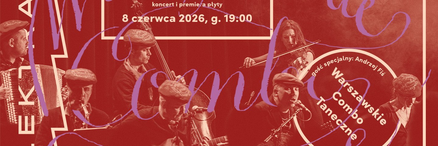 Koncert + premiera płyty | Warszawskie Combo Taneczne na Elektoralnej | 8 czerwca